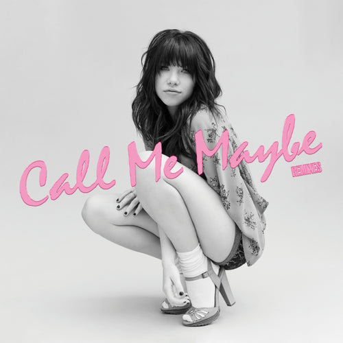 Call Me Maybe (Remixes) 10th Anniversary Edition