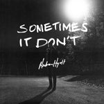 Sometimes It Don't