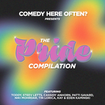 Comedy Here Often? Presents: The Pride Compilation