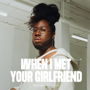 When I Met Your Girlfriend *preorder*