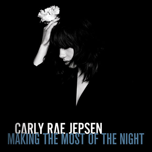 Carly Rae Jepsen - Making the Most of The Night