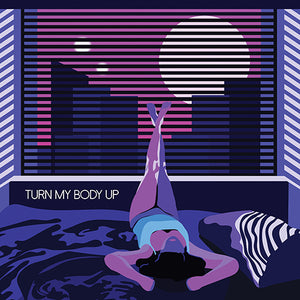 Turn My Body Up (Feat. Cat Thomson)
