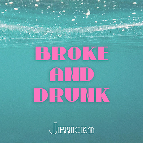 Broke And Drunk