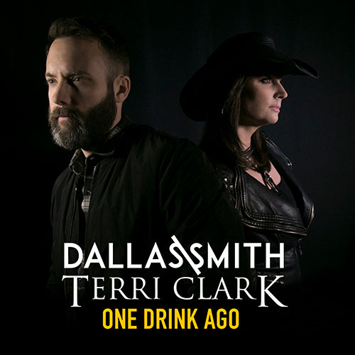 One Drink Ago (Dallas Smith & Terry Clark)