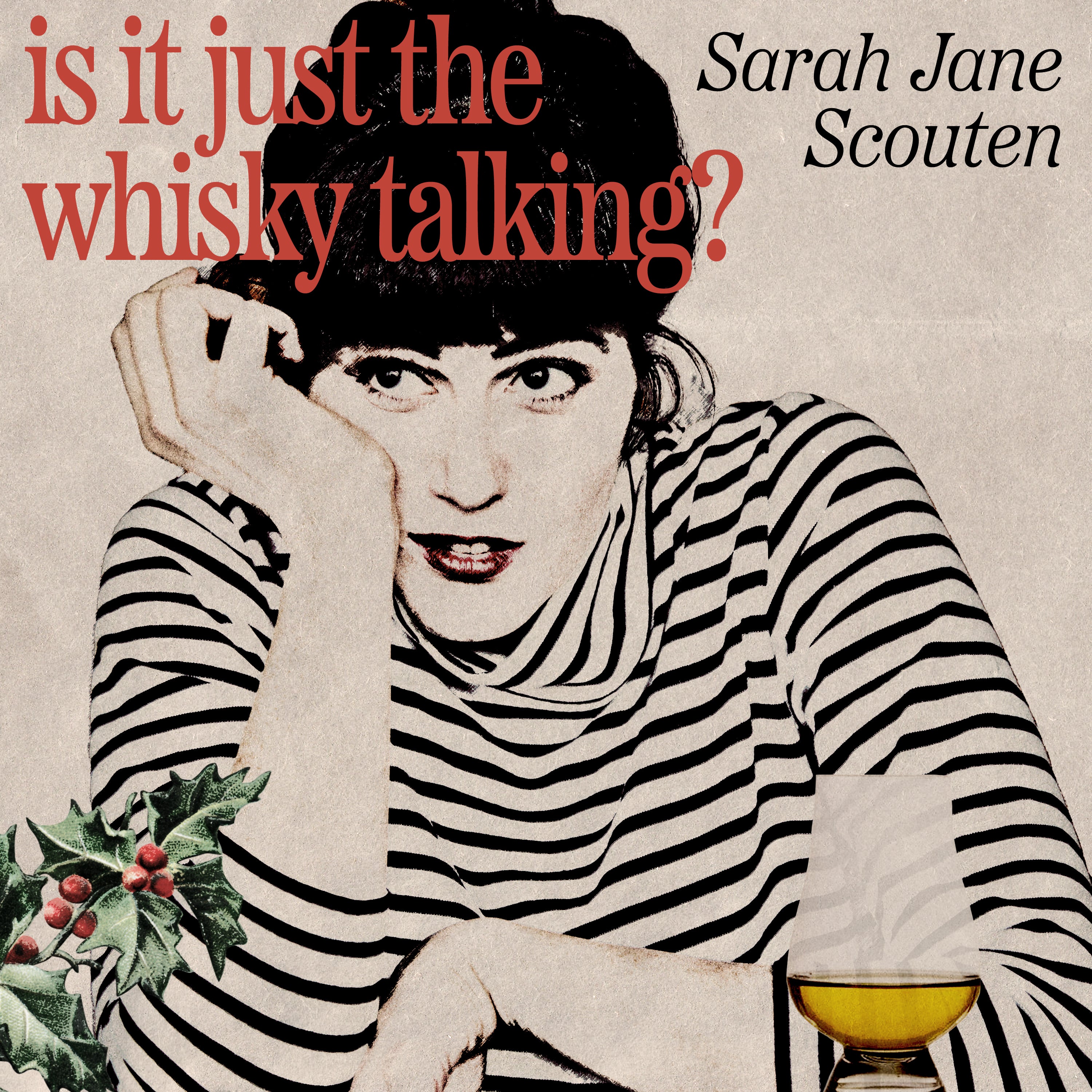 Is It Just the Whisky Talking?