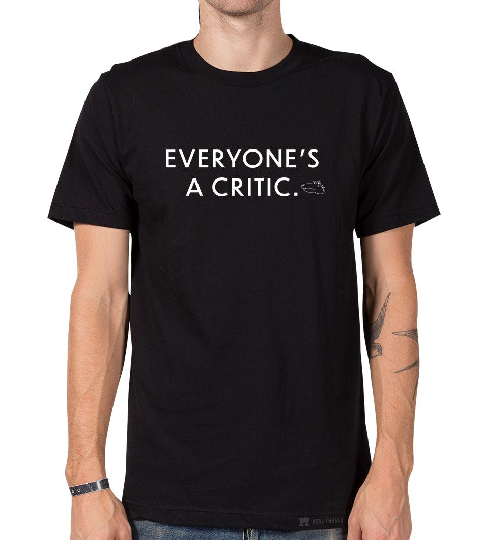 Everyone’s A Critic T-shirt