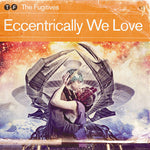 Eccentrically We Love