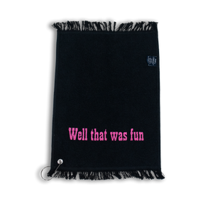 'Well That Was Fun' Towel