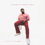 I'm Sure You Meant Well (604 Sessions)