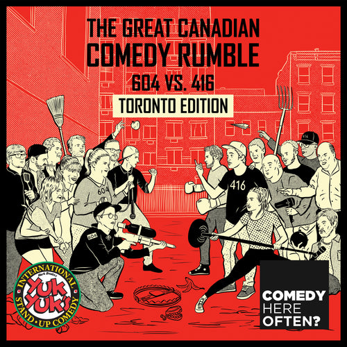 CHO The Great Canadian Comedy Rumble: 604 vs. 416 (Toronto Edition)